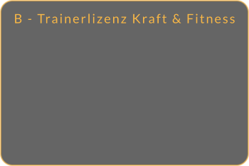 B - Trainerlizenz Kraft & Fitness