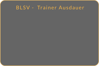 BLSV -  Trainer Ausdauer